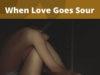 When Love Goes Sour www.21e645788a.nxcli.net/When Love Goes Sour