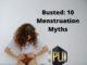 10 Menstruation Myths www.21e645788a.nxcli.net/Busted_ 10 Menstruation Myths