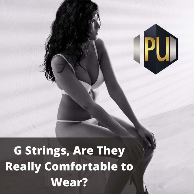 Are G Strings Really Comfortable to Wear? www,21e645788a.nxcli.net/G Strings Are They Really Comfortable to Wear