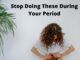 Stop Doing These During Your Period www.21e645788a.nxcli.net/Stop Doing These During Your Period