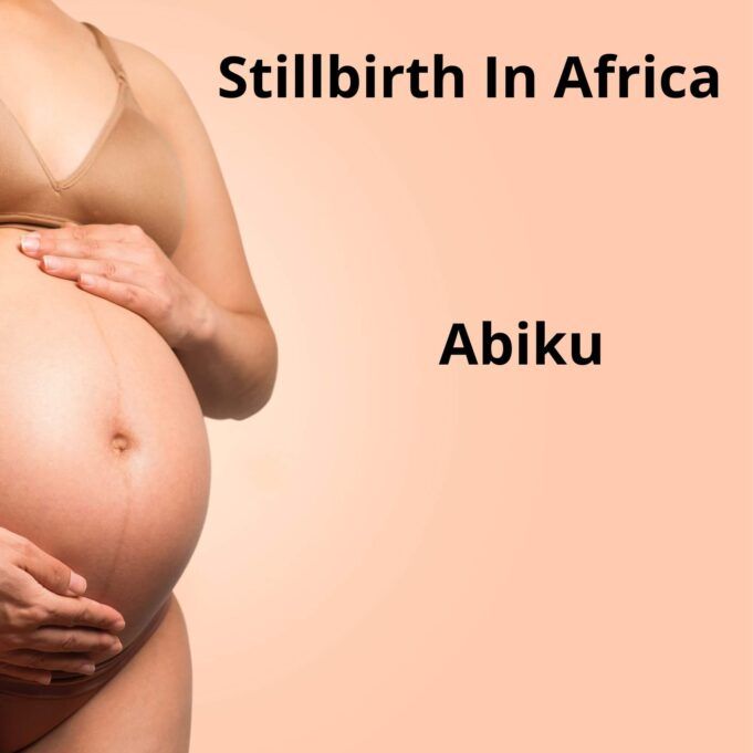 Stillbirth In Africa – Abiku Stillbirth