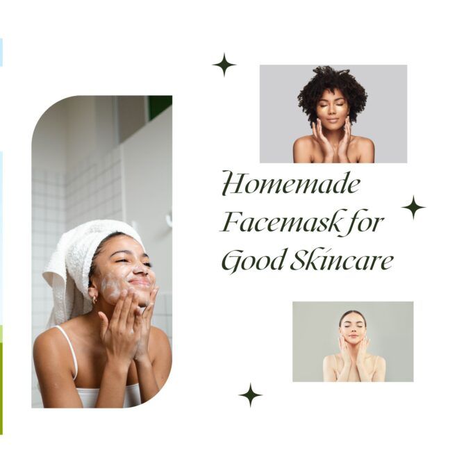 Homemade Facemask for Good Skincare Homemade Facemask for Good Skincare