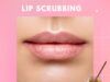 Lips Scrubbing Lips Scrubbing