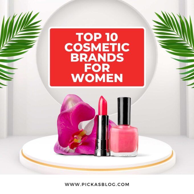 Top 10 Cosmetic Brands for Women Top 10 Cosmetic Brands for Women