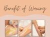 Benefit of Waxing